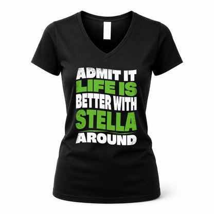 STELLA HP99-K4-189 – Personalized Funny Quote Apparel “Admit It, Life Is Better With NAME Around”
