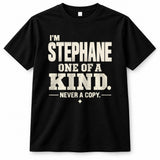 STEPHANE P6-K4-228 Personalized Funny Quote Apparel “I’m NAME – One of a Kind, Never a Copy”