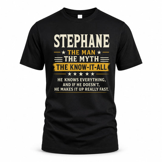STEPHANE TM90-K04-125 - NAME Legendary Know-It-All Personalized Funny Shirt