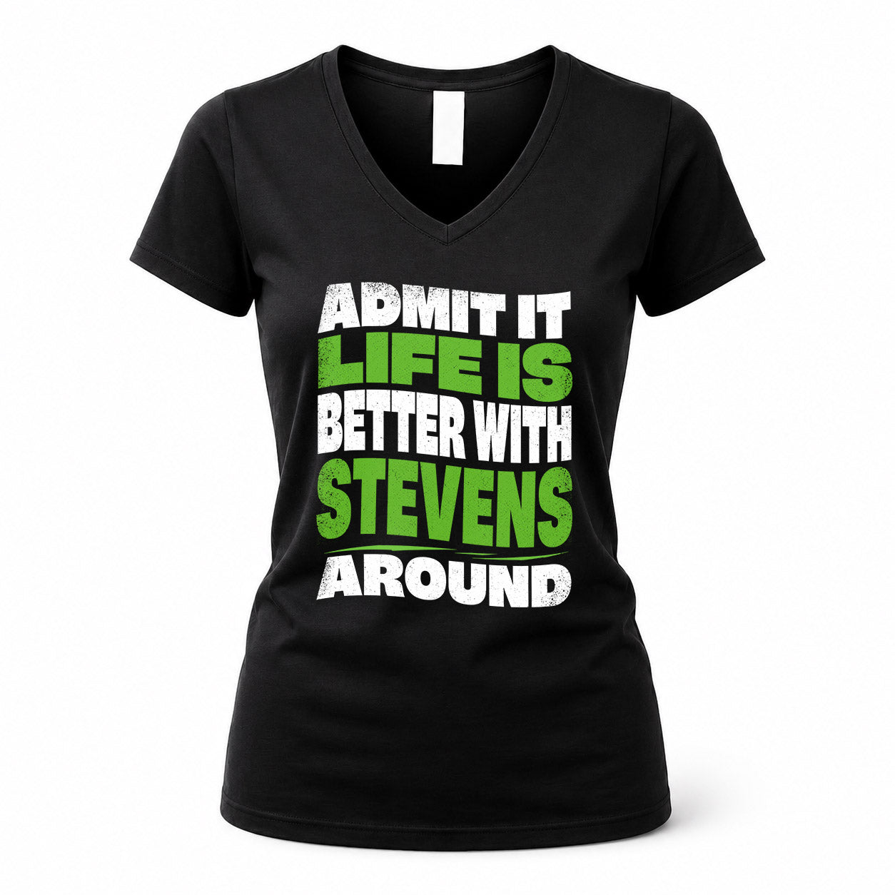 STEVENS HP99-K4-189 – Personalized Funny Quote Apparel “Admit It, Life Is Better With NAME Around”