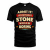 STONE PH88-K2-106–Personalized Funny Quote Apparel “Life Without NAME Would Be Boring”