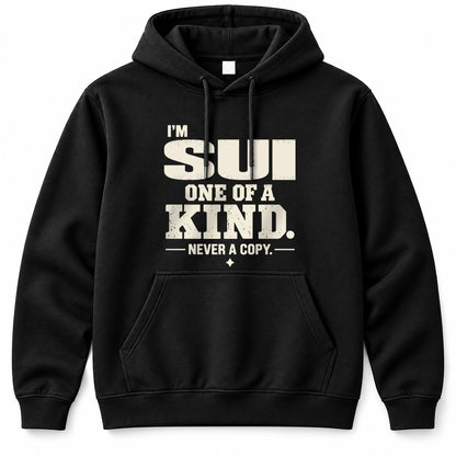 SUI P6-K4-228 Personalized Funny Quote Apparel “I’m NAME – One of a Kind, Never a Copy”
