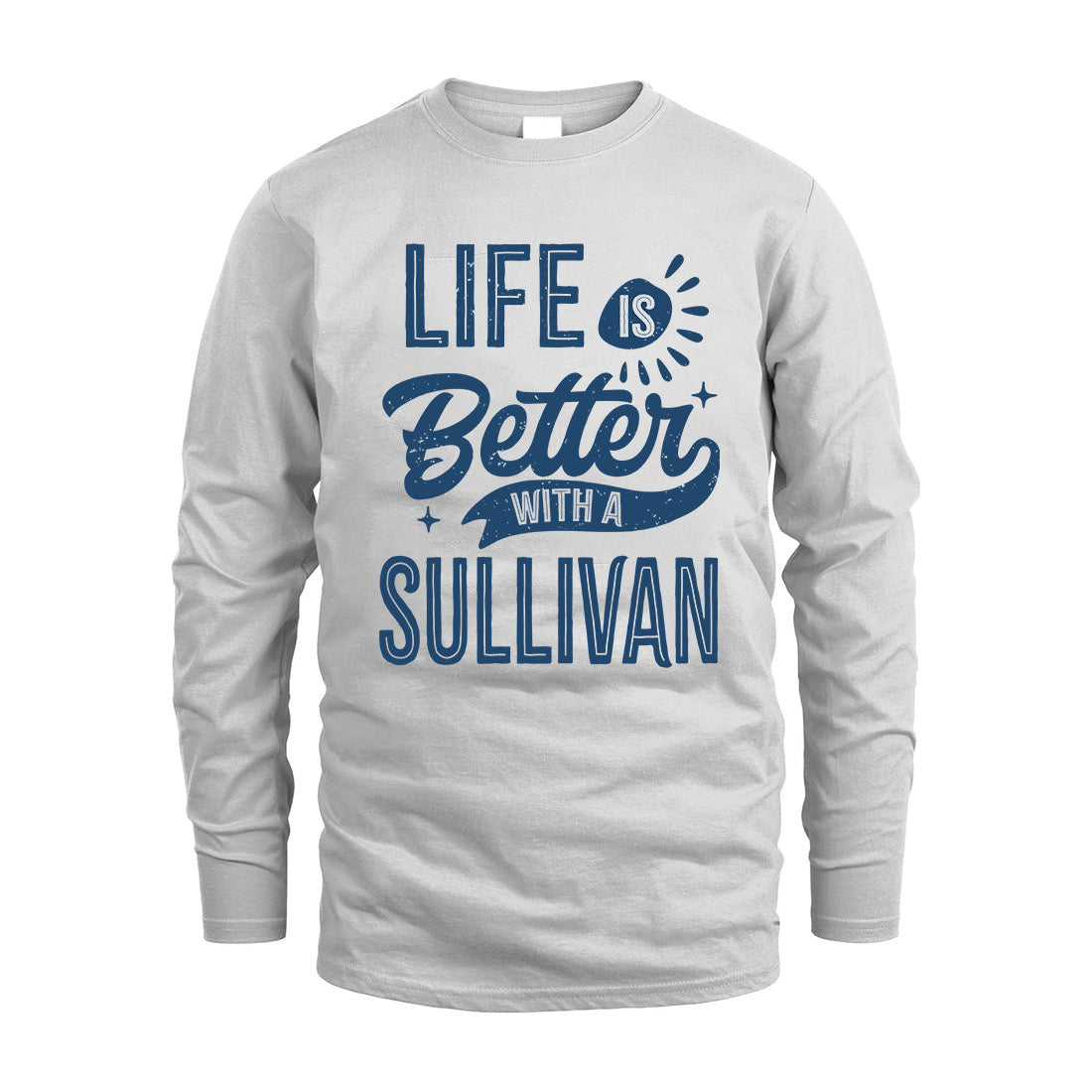 SULLIVAN HH88-K2–Personalized Name Quote T-Shirt Life Is Better With Unisex Gift
