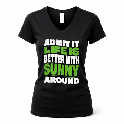 SUNNY HP99-K4-189 – Personalized Funny Quote Apparel “Admit It, Life Is Better With NAME Around”