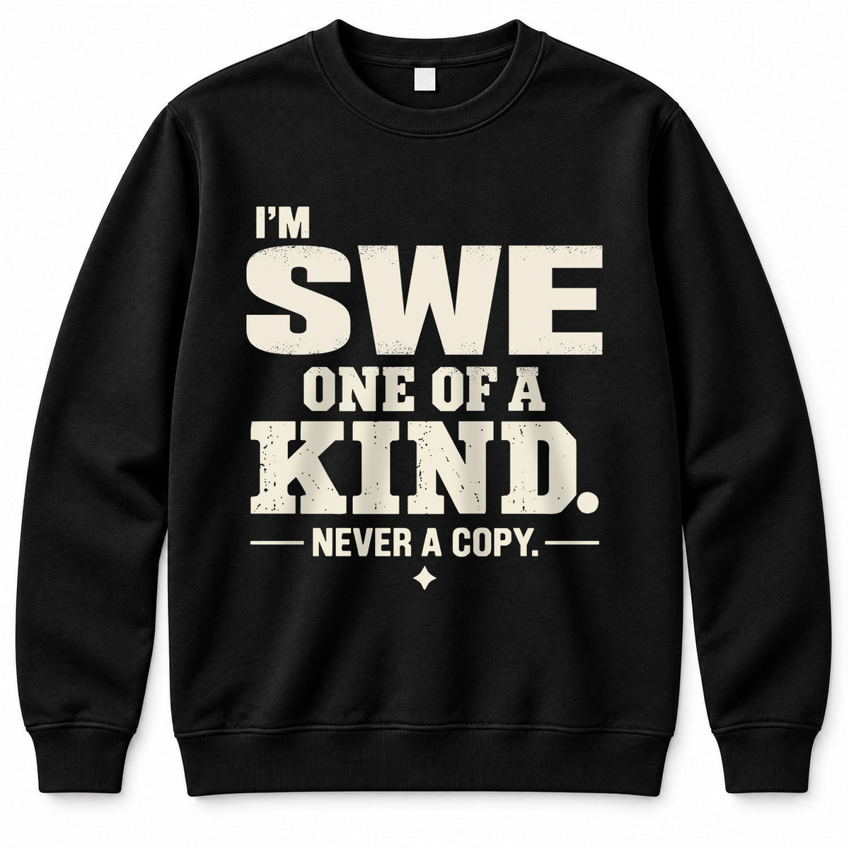 SWE P6-K4-228 Personalized Funny Quote Apparel “I’m NAME – One of a Kind, Never a Copy”