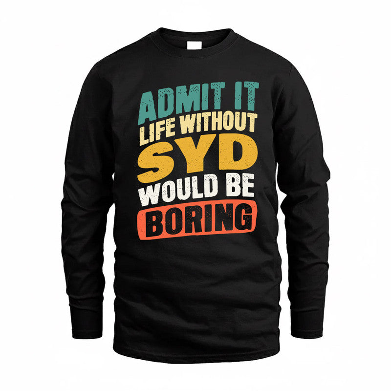 SYD TP88-K4-229–Personalized Funny Quote Apparel “Life Without NAME Would Be Boring”