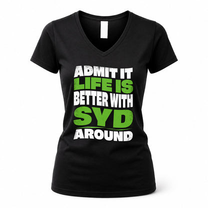SYD HP99-K4-189 – Personalized Funny Quote Apparel “Admit It, Life Is Better With NAME Around”