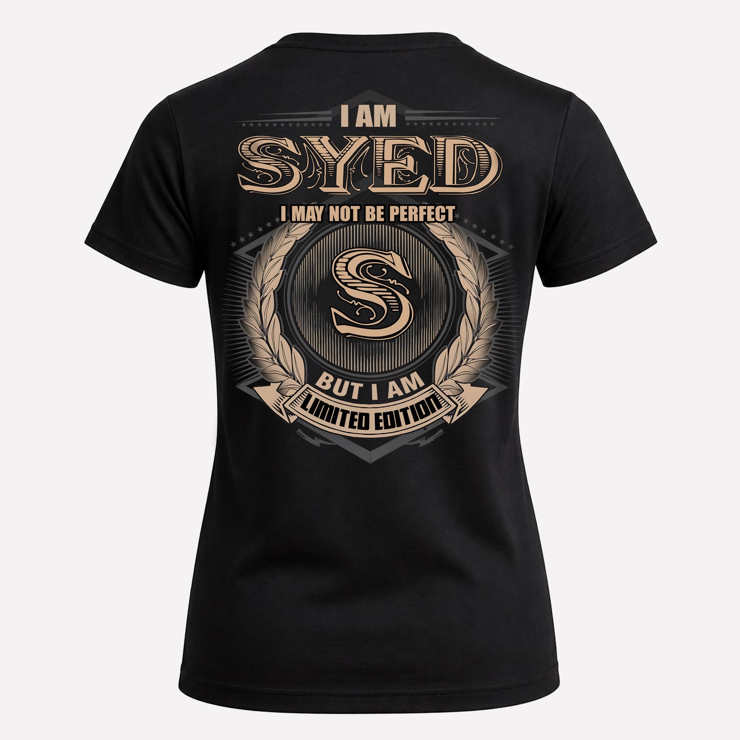 SYED PH55-T25-Personalized Name Quote Apparel “I Am NAME May Not Be Perfect But I Am Limited Edition”