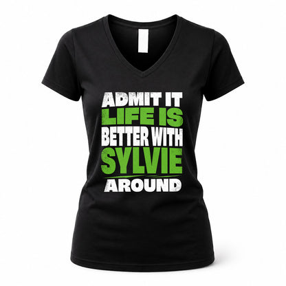 SYLVIE HP68-K4-189 – Personalized Funny Quote Apparel “Admit It, Life Is Better With NAME Around”