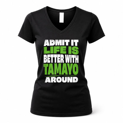 TAMAYO HP68-K4-189 – Personalized Funny Quote Apparel “Admit It, Life Is Better With NAME Around”