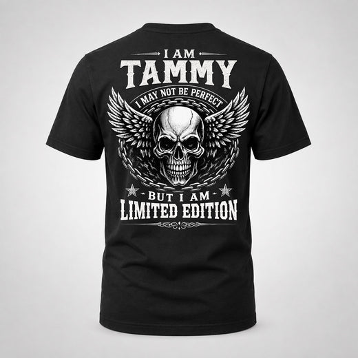 TAMMY P01-K24-229 – Personalized Skull Graphic Apparel “I Am NAME I May Not Be Perfect But I Am Limited Edition”