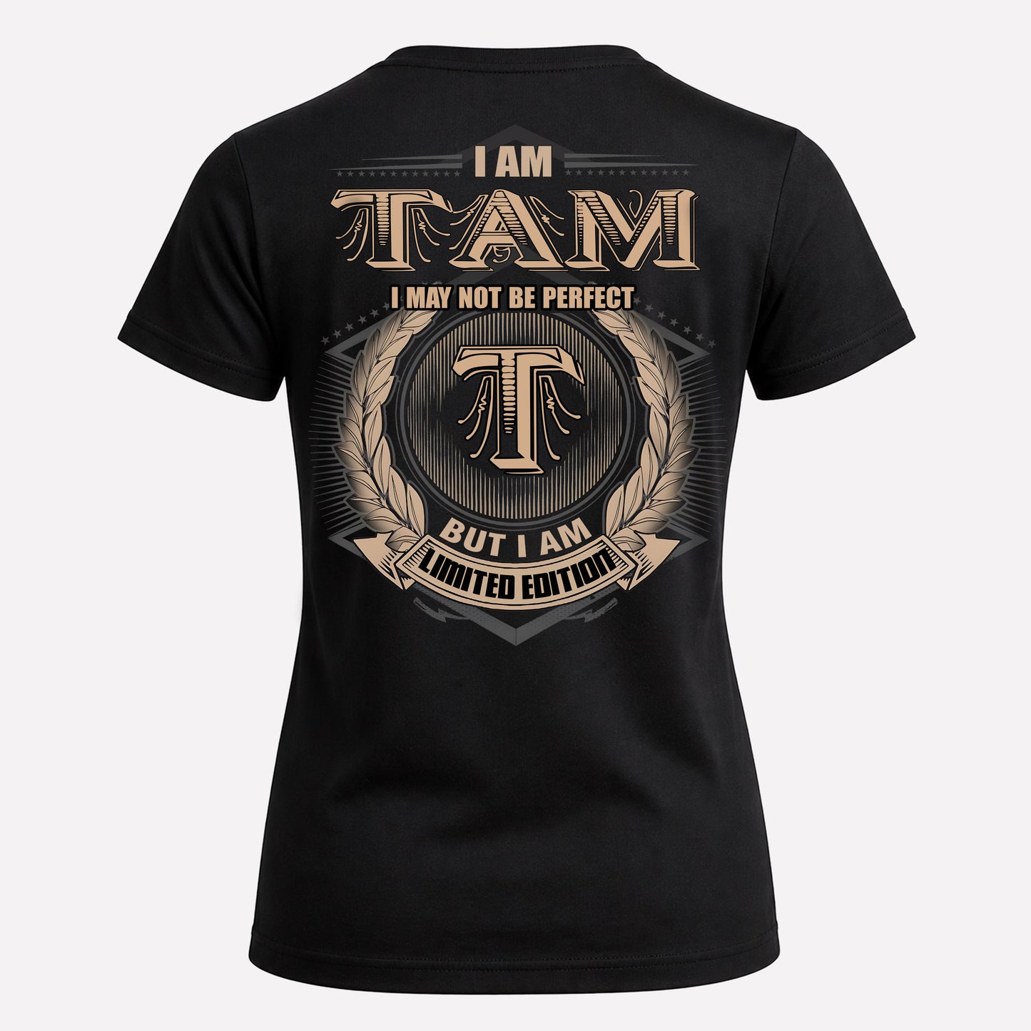 TAM PH55-T25-Personalized Name Quote Apparel “I Am NAME May Not Be Perfect But I Am Limited Edition”