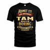 TAM TP65-K5-268–Personalized Funny Quote Apparel “Life Without NAME Would Be Boring”