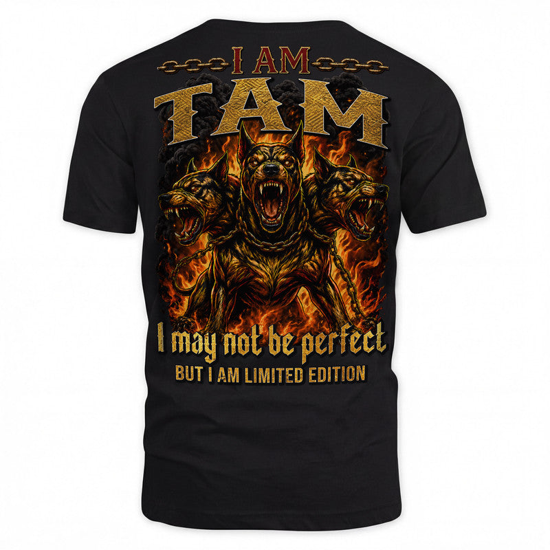 TAM MP88-F2-168–Personalized Bold Quote Apparel “I Am NAME I May Not Be Perfect But I Am Limited Edition