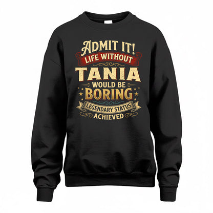 TANIA TP65-K5-268–Personalized Funny Quote Apparel “Life Without NAME Would Be Boring”