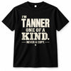TANNER P6-K4-228 Personalized Funny Quote Apparel “I’m NAME – One of a Kind, Never a Copy”