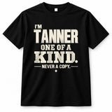 TANNER P6-K4-228 Personalized Funny Quote Apparel “I’m NAME – One of a Kind, Never a Copy”