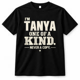 TANYA P6-K4-228 Personalized Funny Quote Apparel “I’m NAME – One of a Kind, Never a Copy”