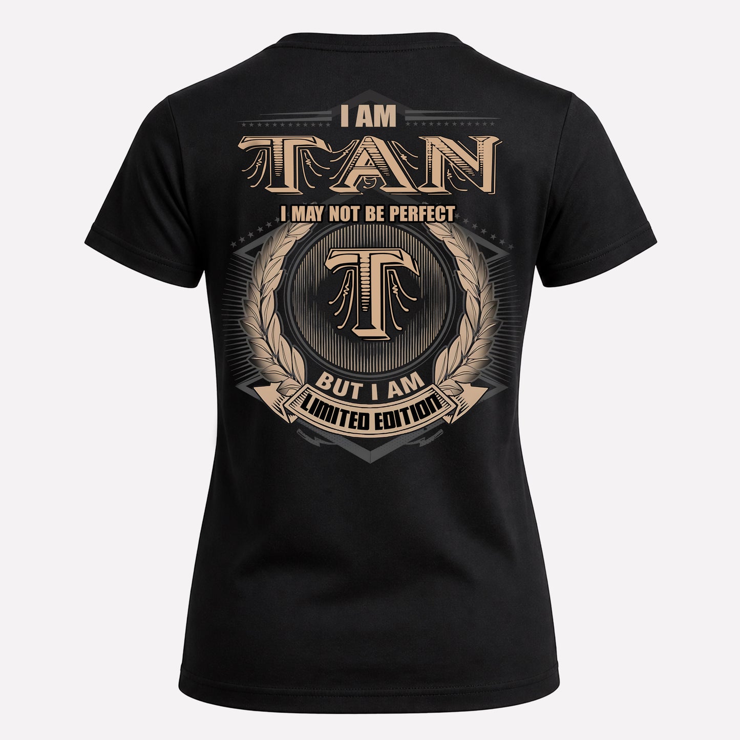 TAN PH55-T25-Personalized Name Quote Apparel “I Am NAME May Not Be Perfect But I Am Limited Edition”