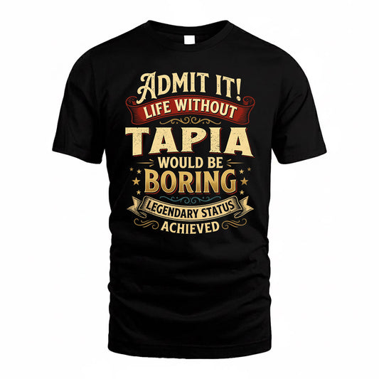 TAPIA TP65-K5-268–Personalized Funny Quote Apparel “Life Without NAME Would Be Boring”