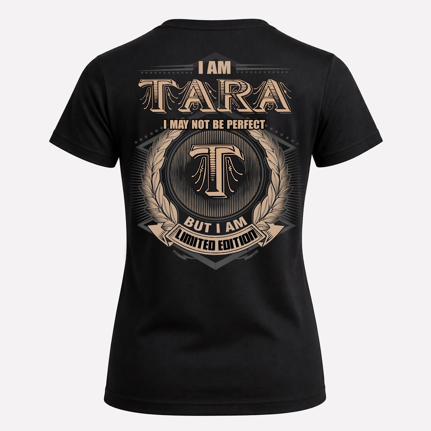 TARA PH55-T25-Personalized Name Quote Apparel “I Am NAME May Not Be Perfect But I Am Limited Edition”