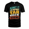 TAR TP88-K4-229–Personalized Funny Quote Apparel “Life Without NAME Would Be Boring”