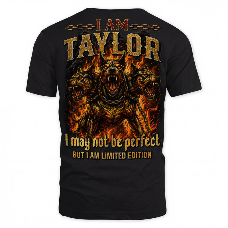 TAYLOR MP88-F2-168–Personalized Bold Quote Apparel “I Am NAME I May Not Be Perfect But I Am Limited Edition
