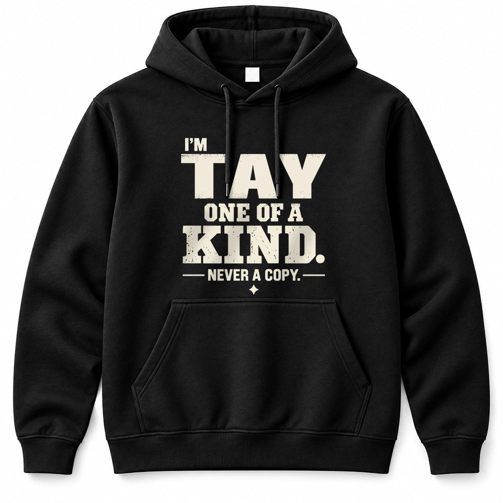 TAY P6-K4-228 Personalized Funny Quote Apparel “I’m NAME – One of a Kind, Never a Copy”