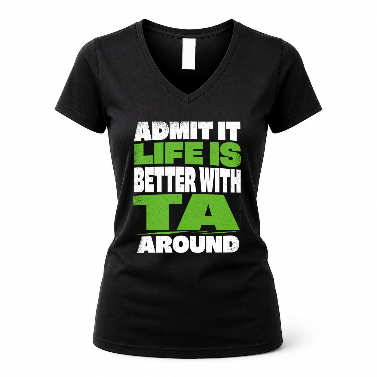 TA HP68-K4-189 – Personalized Funny Quote Apparel “Admit It, Life Is Better With NAME Around”