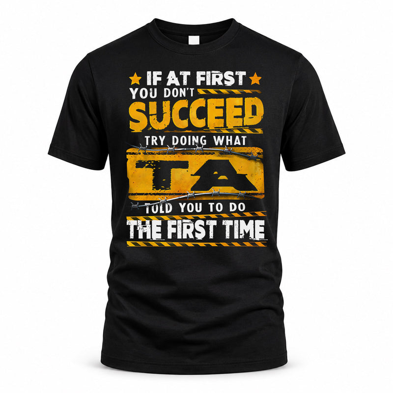 TA TP22-K11-109 - Personalized Funny Quote Apparel “If At First You Don’t Succeed, Try Doing What WANG Told You To Do The First Time”
