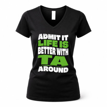 TA HP99-K4-189 – Personalized Funny Quote Apparel “Admit It, Life Is Better With NAME Around”