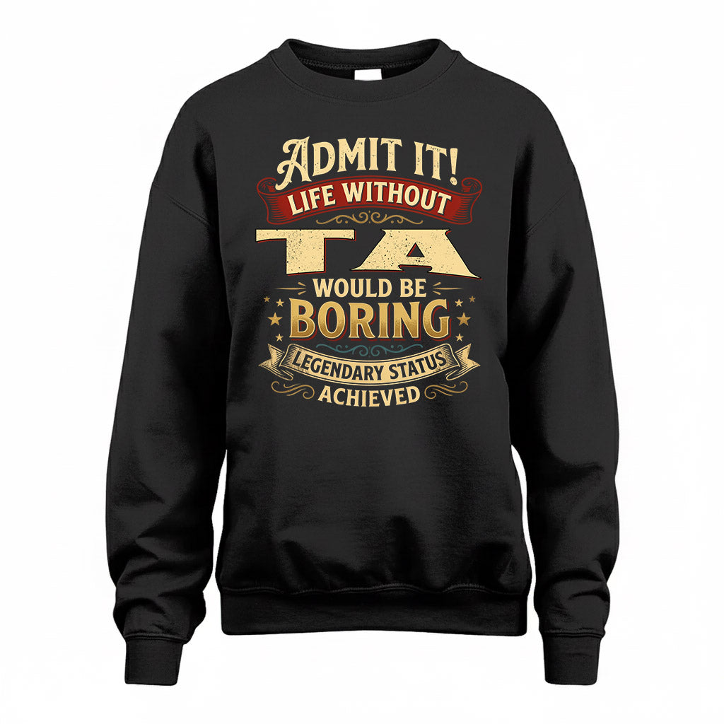 TA TP65-K5-268–Personalized Funny Quote Apparel “Life Without NAME Would Be Boring”
