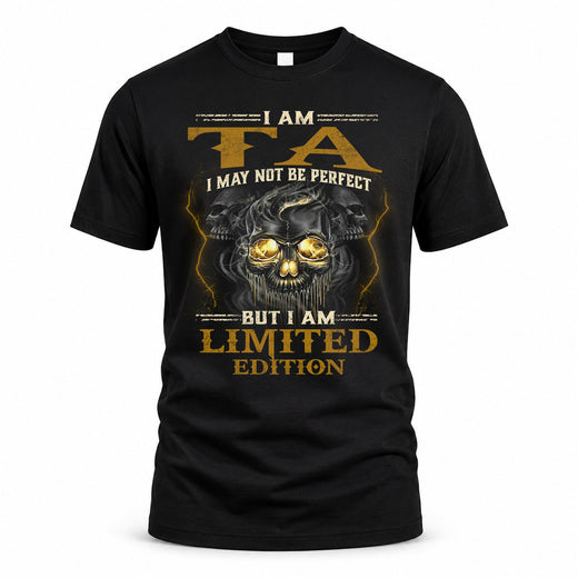 TA LM66-K04-125 - NAME I May Not Be Perfect But I Am Limited Edition