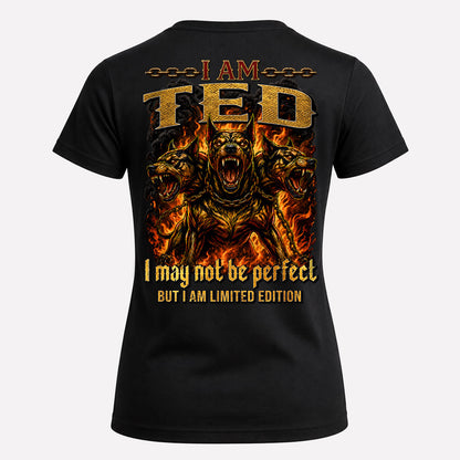 TED MP88-F2-168–Personalized Bold Quote Apparel “I Am NAME I May Not Be Perfect But I Am Limited Edition