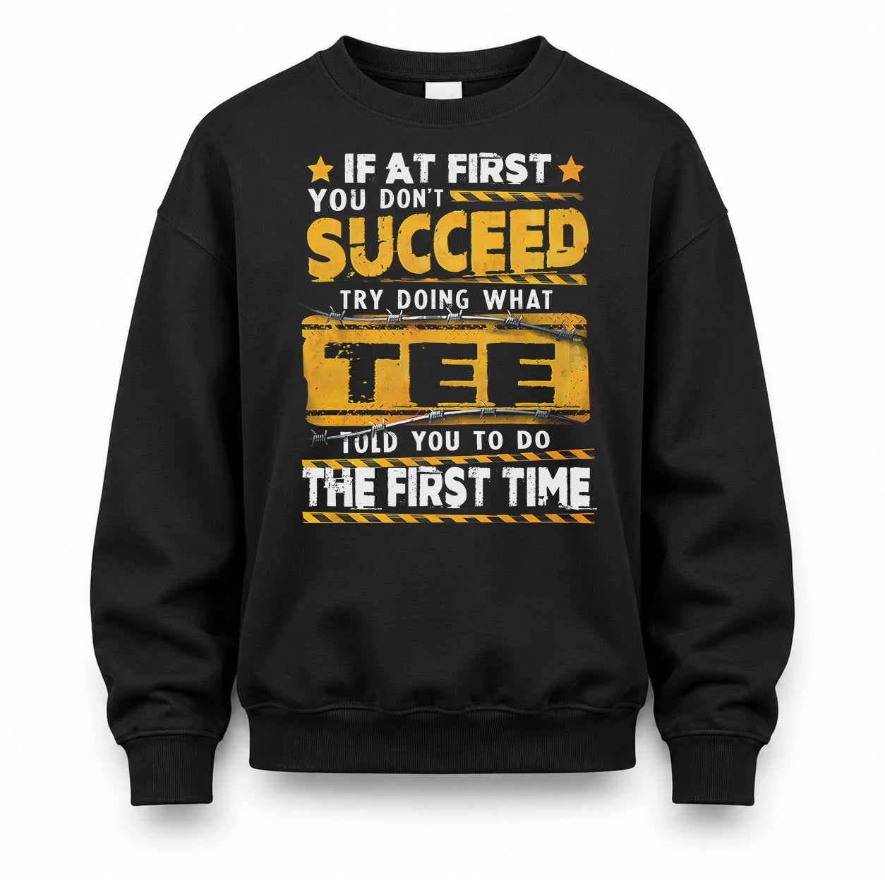 TEE TP22-K11-109 - Personalized Funny Quote Apparel “If At First You Don’t Succeed, Try Doing What WANG Told You To Do The First Time”