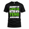 TENG HP68-K4-189 – Personalized Funny Quote Apparel “Admit It, Life Is Better With AARON Around”