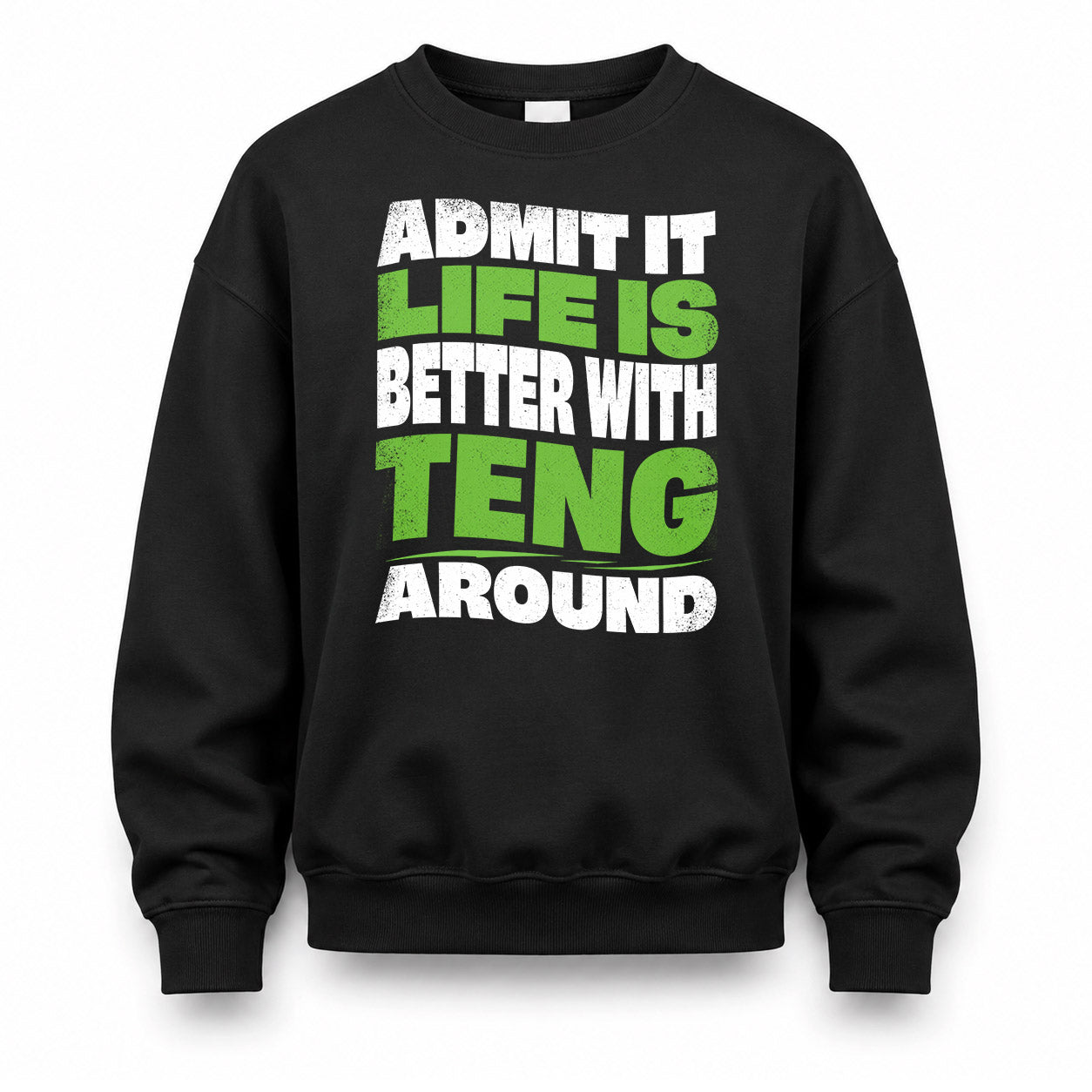 TENG HP99-K4-189 – Personalized Funny Quote Apparel “Admit It, Life Is Better With NAME Around”