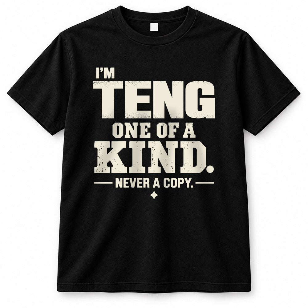TENG P6-K4-228 Personalized Funny Quote Apparel “I’m NAME – One of a Kind, Never a Copy”