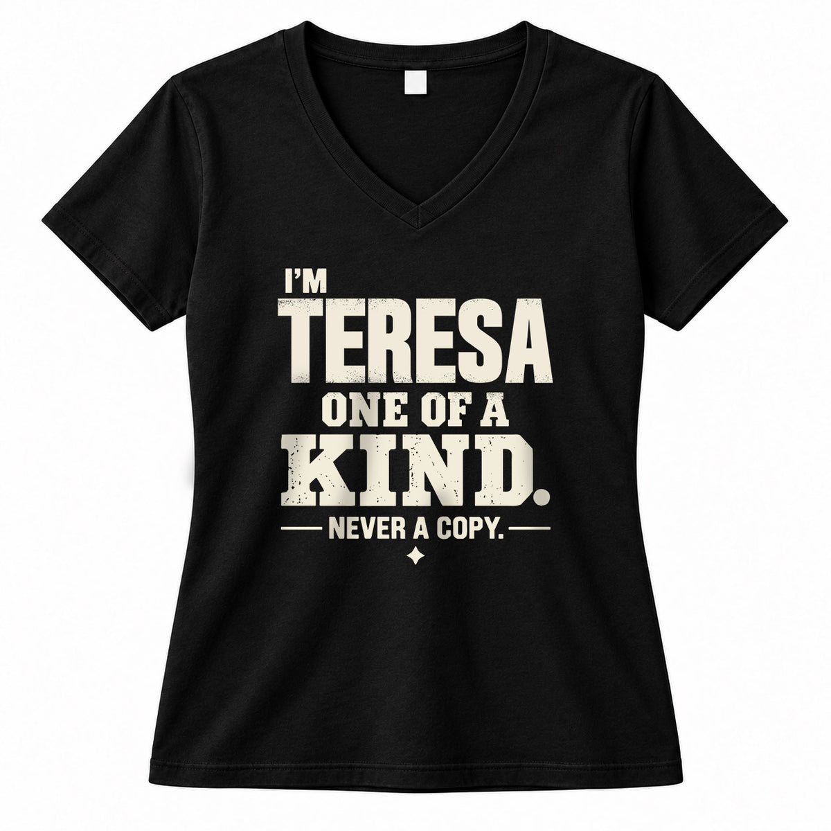 TERESA P6-K4-228 Personalized Funny Quote Apparel “I’m NAME – One of a Kind, Never a Copy”