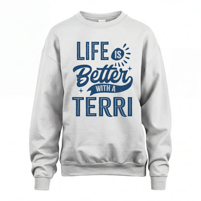 TERRI HH88-K2–Personalized Name Quote T-Shirt Life Is Better With Unisex Gift