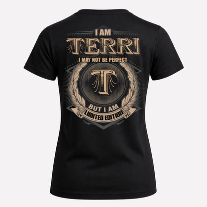 TERRI PH55-T25-Personalized Name Quote Apparel “I Am NAME May Not Be Perfect But I Am Limited Edition”