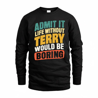TERRY TP88-K4-229–Personalized Funny Quote Apparel “Life Without NAME Would Be Boring”