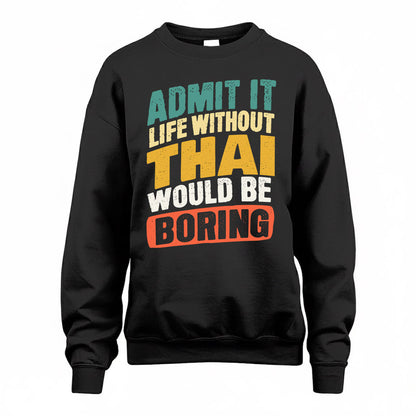 THAI TP88-K4-229–Personalized Funny Quote Apparel “Life Without NAME Would Be Boring”