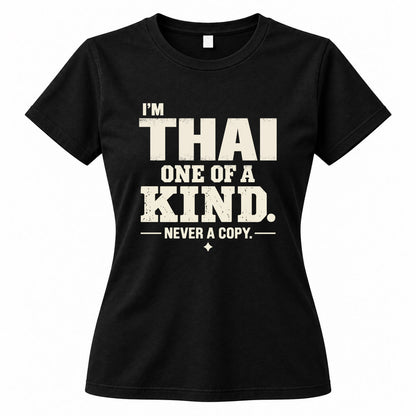THAI P6-K4-228 Personalized Funny Quote Apparel “I’m NAME – One of a Kind, Never a Copy”