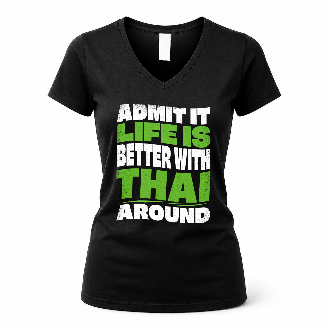 THAI HP99-K4-189 – Personalized Funny Quote Apparel “Admit It, Life Is Better With NAME Around”