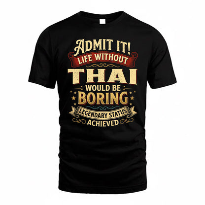 THAI TP65-K5-268–Personalized Funny Quote Apparel “Life Without NAME Would Be Boring”