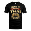 THAI TP65-K5-268–Personalized Funny Quote Apparel “Life Without NAME Would Be Boring”