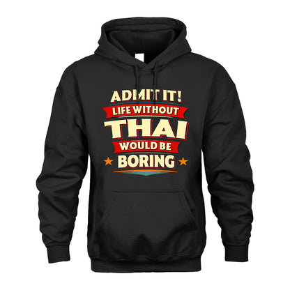 THAI PH88-K2-106–Personalized Funny Quote Apparel “Life Without NAME Would Be Boring”