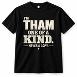THAM P6-K4-228 Personalized Funny Quote Apparel “I’m NAME – One of a Kind, Never a Copy”