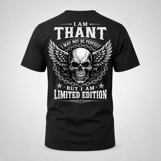 THANT P01-K24-229 – Personalized Skull Graphic Apparel “I Am NAME I May Not Be Perfect But I Am Limited Edition”